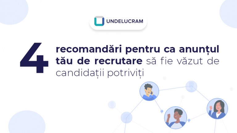 4 recomandări pentru ca anunțul tău de recrutare să fie văzut de candidații potriviți