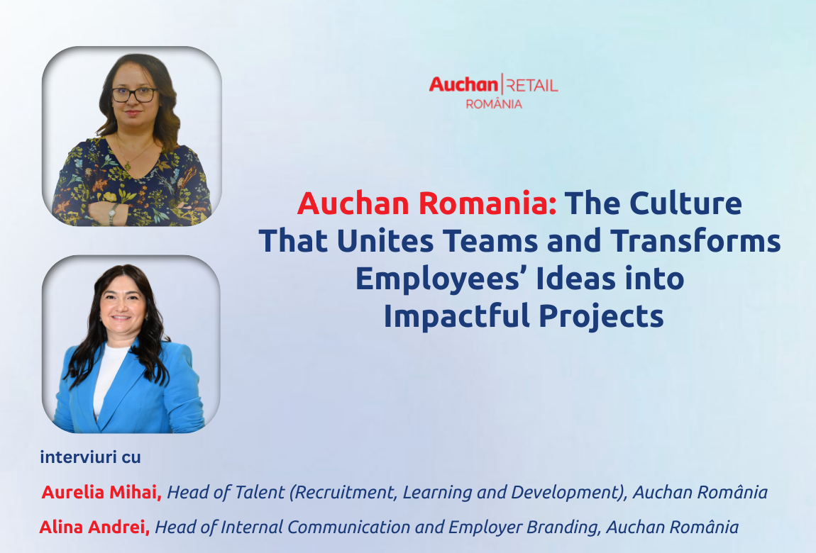 Auchan Romania: The Culture That Unites Teams and Transforms Employees’ Ideas into Impactful Projects Auchan Romania: The Culture That Unites Teams and Transforms Employees’ Ideas into Impactful Projects