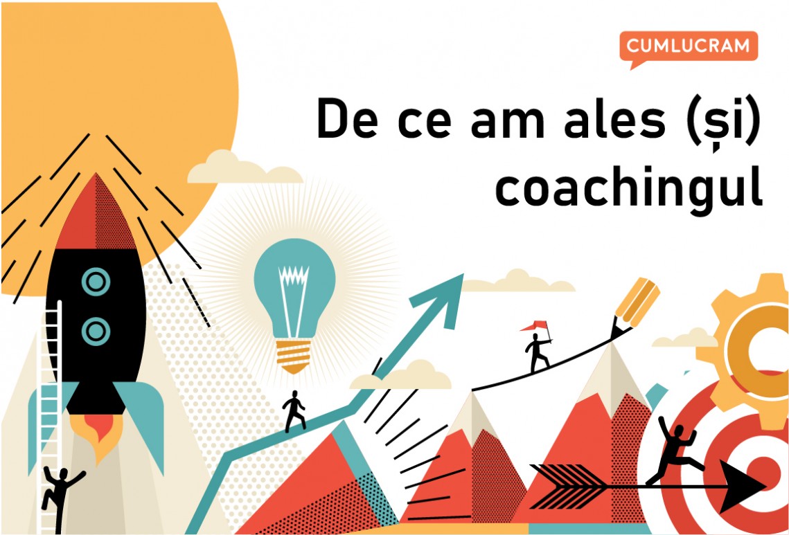 De ce am ales (și) coachingul