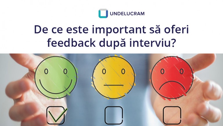 De ce este important să oferi feedback după interviu?