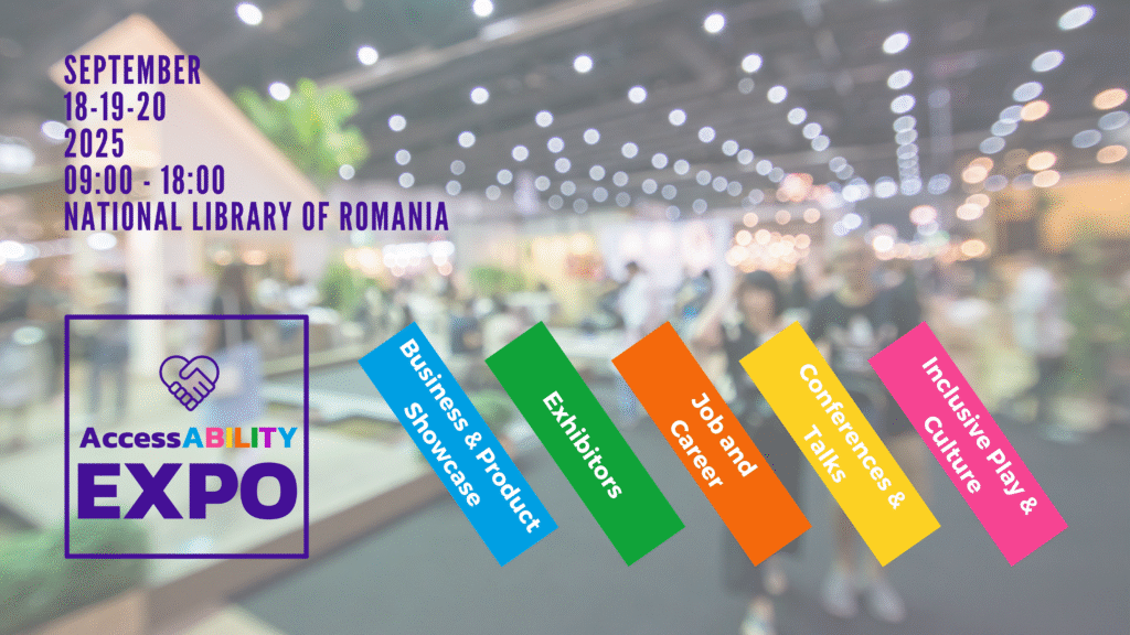 AccessABILITY Expo 2025 Returns to Bucharest – Three Days Driving Real Inclusion and Opportunities