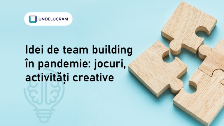 Idei de team building in pandemie: jocuri, activități creative