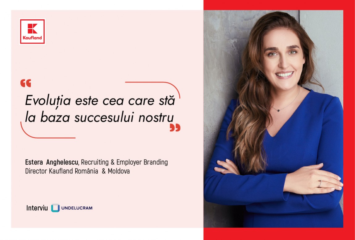 "Evoluția este cea care stă la baza succesului nostru" - Estera Anghelescu, Recruiting & Employer Branding Director Kaufland România & Moldova