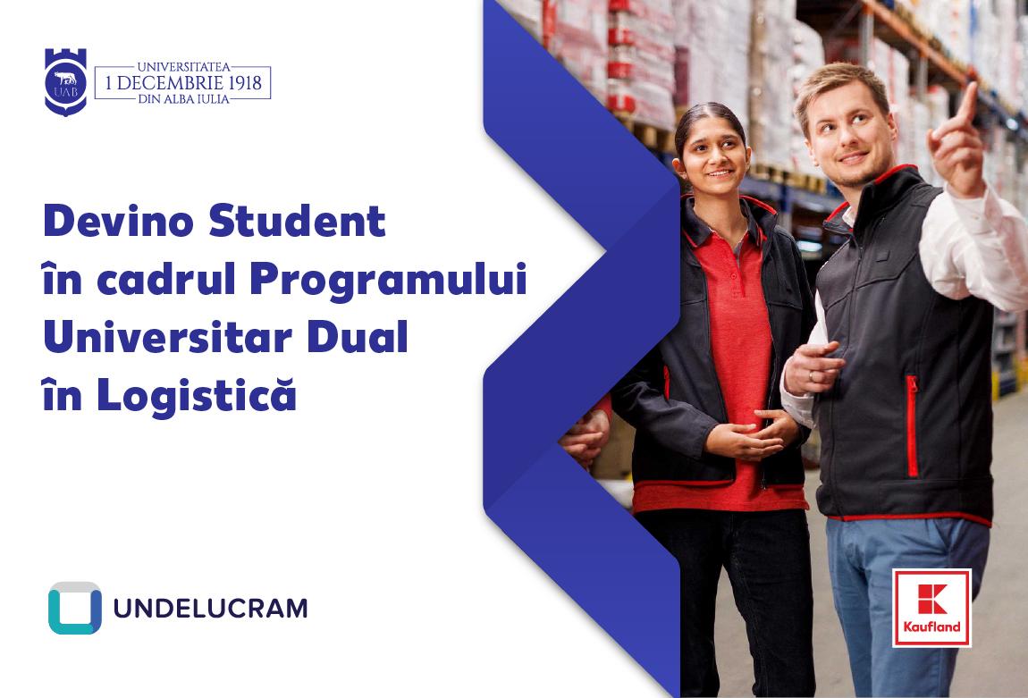 Devino Student în cadrul Programului Universitar Dual în Logistică Devino Student în cadrul Programului Universitar Dual în Logistică