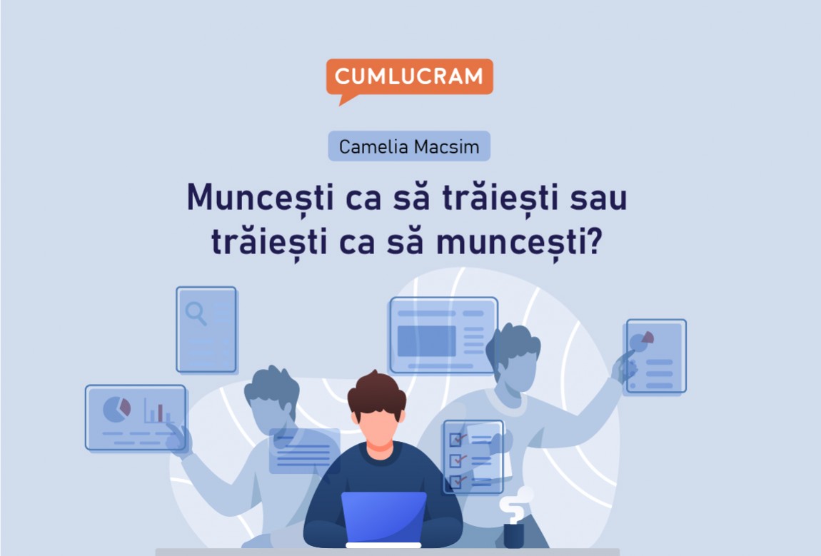 Muncești ca să trăiești sau trăiești ca să muncești?