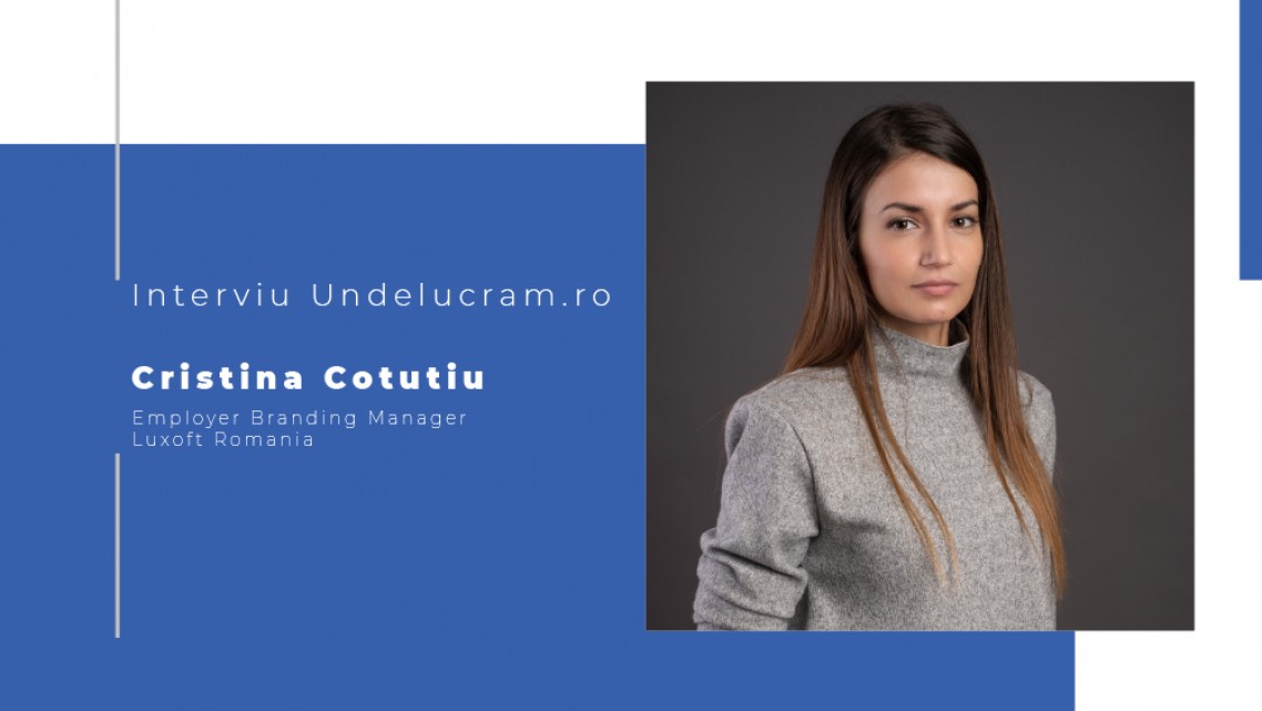 Interviu cu Cristina Cotuțiu, Employer Branding Manager, Luxoft România 