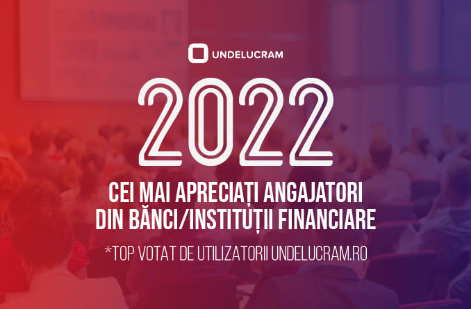 TOP CEI MAI ADMIRAȚI ANGAJATORI 2022 (BĂNCI/INSTITUȚII FINANCIARE)