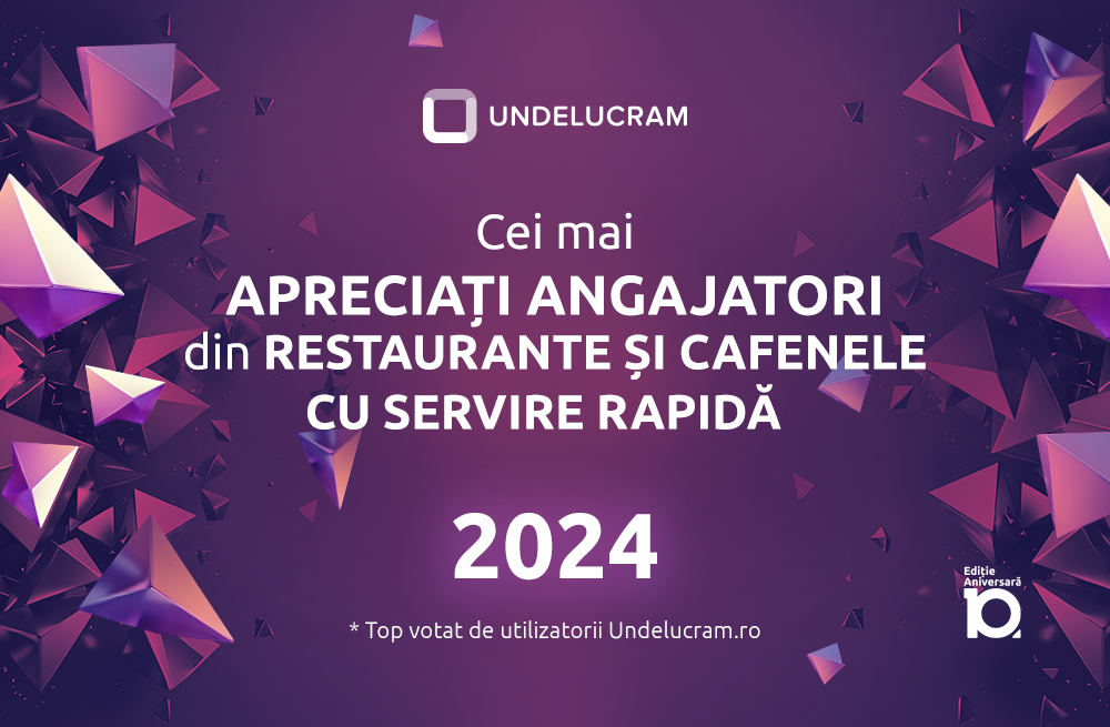 TOP CEI MAI ADMIRAȚI ANGAJATORI 2024 (RESTAURANTE ŞI CAFENELE CU SERVIRE RAPIDĂ)
